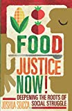 Food Justice Now! Deepening the Roots of Social Struggle  9781517904012 Front Cover