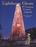 Lighthouse Ghosts and Carolina Coastal Legends 2nd 2013 9781561646012 Front Cover