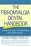 Fibromyalgia Dental Handbook A Practical Guide to Maintaining Peak Dental Health 2005 9781569244012 Front Cover