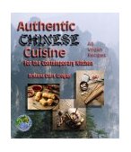 Authentic Chinese Cuisine For the Contemporary Kitchen 2000 9781570671012 Front Cover