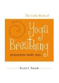 Little Book of Yoga Breathing Pranayama Made Easy... 2004 9781578633012 Front Cover