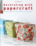 Decorating with Papercraft 25 Fresh and Eco-Friendly Projects for the Home 2010 9781600853012 Front Cover