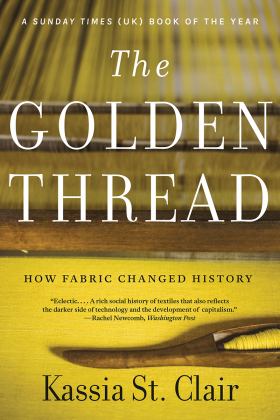 Golden Thread How Fabric Changed History  9781631499012 Front Cover