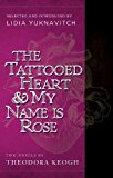 Tattooed Heart and My Name Is Rose 2014 9781940436012 Front Cover
