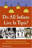 Do All Indians Live in Tipis? Questions and Answers from the National Museum of the American Indian cover art