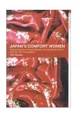 Japan's Comfort Women Sexual Slavery and Prostitution During World War II and the US Occupation cover art