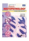 Wheater's Basic Histopathology A Color Atlas and Text 4th 9780443070013 Front Cover