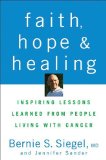 Faith, Hope and Healing Inspiring Lessons Learned from People Living with Cancer 2009 9780470289013 Front Cover