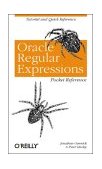 Oracle Regular Expressions Pocket Reference Tutorial and Quick Reference 2003 9780596006013 Front Cover