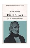 James K. Polk and the Expansionist Impulse  9780673990013 Front Cover