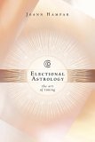 Electional Astrology The Art of Timing 2005 9780738707013 Front Cover