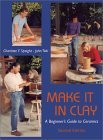 Make It in Clay A Beginner's Guide to Ceramics cover art