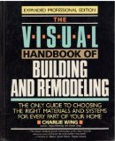 Visual Handbook of Building and Remodeling The Only Guide to Choosing the Right Materials and Systems for Every Part of Your Home  9780878579013 Front Cover