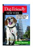 Dog-Friendly New York A Complete Guide to New York City and the Empire State 2004 9780881506013 Front Cover