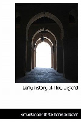 Early History of New England 2009 9781115730013 Front Cover