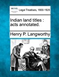 Indian land titles : acts Annotated 2010 9781240115013 Front Cover