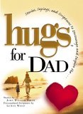 Hugs for Dad Stories, Sayings, and Scriptures to Encourage and Inspire 1997 9781416534013 Front Cover