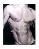 Exposed A Celebration of the Male Nude from 90 of the World's Greatest Photographers 2000 9781560253013 Front Cover