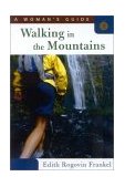 Walking in the Mountains A Woman's Guide 2003 9781586671013 Front Cover