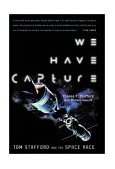 We Have Capture Tom Stafford and the Space Race 2004 9781588341013 Front Cover