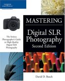 Mastering Digital SLR Photography 2nd 2007 Revised  9781598634013 Front Cover