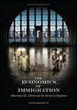 Economics of Immigration Allocating Life, Liberty and the Pursuit of Happiness cover art