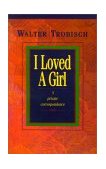 I Loved a Girl : A Private Correspondence cover art