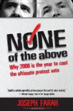 None of the Above Why 2008 Is the Year to Cast the Ultimate Protest Vote 2008 9781935071013 Front Cover