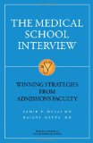 The Medical School Interview: Winning Strategies from Admissions Faculty  9781937978013 Front Cover