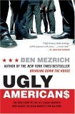 Ugly Americans The True Story of the Ivy League Cowboys Who Raided the Asian Markets for Millions cover art