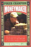 Moneymaker How an Amateur Poker Player Turned $40 into $2. 5 Million at the World Series of Poker 2005 9780060760014 Front Cover