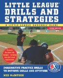Little Leagues Drills and Strategies Imaginative Practice Drills to Improve Skills and Attitude 3rd 2008 9780071548014 Front Cover
