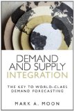 Demand and Supply Integration The Key to World-Class Demand Forecasting cover art