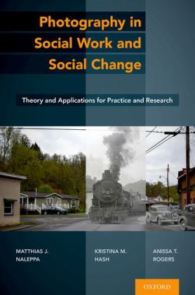 Photography in Social Work and Social Change Theory and Applications for Practice and Research  9780197518014 Front Cover