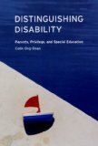 Distinguishing Disability Parents, Privilege, and Special Education cover art