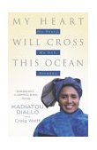 My Heart Will Cross This Ocean My Story, My Son, Amadou  9780345456014 Front Cover
