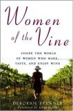 Women of the Vine Inside the World of Women Who Make, Taste, and Enjoy Wine 2006 9780470068014 Front Cover