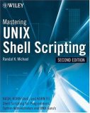 Mastering Unix Shell Scripting Bash, Bourne, and Korn Shell Scripting for Programmers, System Administrators, and UNIX Gurus 2nd 2008 9780470183014 Front Cover