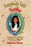 Everybody Eats Tortillas 2006 9780595390014 Front Cover