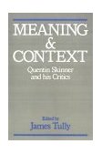 Meaning and Context Quentin Skinner and His Critics cover art