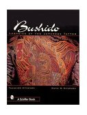 Bushido Legacies of the Japanese Tattoo  9780764312014 Front Cover