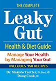 Complete Leaky Gut Health and Diet Guide Improve Everything from Autoimmune Conditions to Eczema by Healing Your Gut 2015 9780778805014 Front Cover