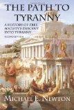 Path to Tyranny A History of Free Society's Descent into Tyranny cover art