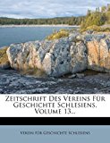 Zeitschrift des Vereins F?R Geschichte Schlesiens 2012 9781279451014 Front Cover