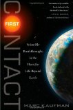 First Contact Scientific Breakthroughs in the Hunt for Life Beyond Earth 2012 9781439109014 Front Cover