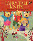 Fairy Tale Knits 20 Enchanting Characters to Make 2012 9781449418014 Front Cover