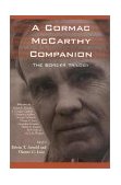 Cormac Mccarthy Companion The Border Trilogy  9781578064014 Front Cover