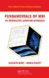 Fundamentals of MRI An Interactive Learning Approach  9781584889014 Front Cover