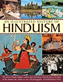 History of Hinduism The Story of Hindu Religion, Culture and Civilization, from the Time of Krishna to the Modern Day  9781780193014 Front Cover
