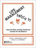 Life Management Skills VI : Reproducible Activity Handouts Created for Facilitators